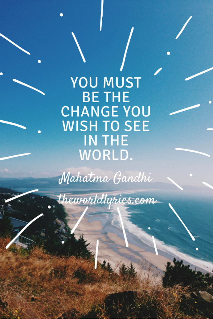 You-must-be-the-change-you-wish-to-see-in-the-world.-683x1024.png